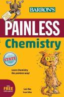 Painless Chemistry di Loris Chen edito da BARRONS EDUCATION SERIES