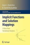 Implicit Functions And Solution Mappings di Asen L. Dontchev, R. Tyrrell Rockafellar edito da Springer-verlag New York Inc.