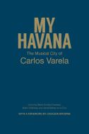 My Havana di Maria Caridad Cumana edito da University of Toronto Press, Scholarly Publishing Division
