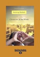 Chronicler of the Winds (Large Print 16pt) di Henning Mankell edito da ReadHowYouWant