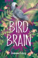 Bird Brain di Joanne Levy edito da ORCA BOOK PUBL