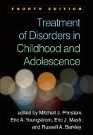 Treatment Of Disorders In Childhood And Adolescence edito da Guilford Publications