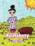 Kaishaberry di Liz Bell edito da America Star Books
