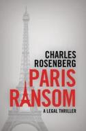 Paris Ransom di Charles Rosenberg edito da Amazon Publishing