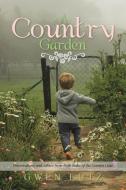 A Country Garden di Gwen Lutz edito da Xlibris Corporation