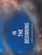 In The Beginning di Joseph Scarano, Nancy Scarano edito da Westbow Press
