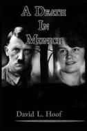 A Death in Munich di David L. Hoof edito da LIGHTNING SOURCE INC
