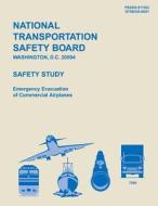 Safety Study Emergency Evacuation of Commercial Airplanes di National Transportation Safety Board edito da Createspace