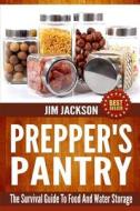Shtf Survival Pantry: The Survival Guide to Food and Water Storage di Jim Jackson edito da Createspace
