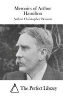 Memoirs of Arthur Hamilton di Arthur Christopher Benson edito da Createspace