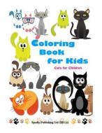 Coloring Book for Kids: Cats for Chidren di Spudtc Publishing Ltd edito da Createspace