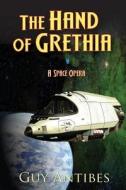 The Hand of Grethia di Guy Antibes edito da Createspace