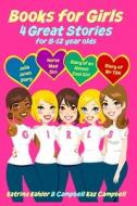 BOOKS FOR GIRLS - 4 GREAT STORIES FOR 8 di B CAMPBELL edito da LIGHTNING SOURCE UK LTD
