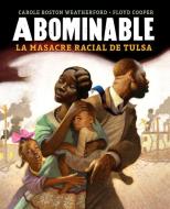 Abominable: La Masacre Racial de Tulsa di Carole Boston Weatherford edito da SANTILLANA