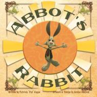 Abbot's Rabbit di Pat Hagan edito da AuthorHouse