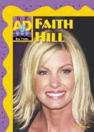 Faith Hill di Jill C. Wheeler edito da ABDO & Daughters