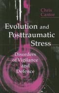 Evolution and Posttraumatic Stress di Chris (University of Queensland Cantor edito da Taylor & Francis Ltd