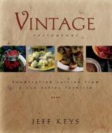 Vintage Restaurant: Handcrafted Cuisine from a Sun Valley Favorite di Jeff Keys edito da GIBBS SMITH PUB
