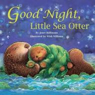 Good Night, Little Sea Otter di Janet Halfmann edito da Star Bright Books