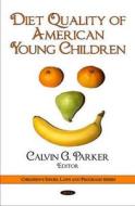 Diet Quality of American Young Children edito da Nova Science Publishers Inc
