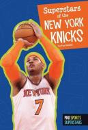 Superstars of the New York Knicks di Paul Hoblin edito da AMICUS