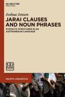 Jarai Clauses and Noun Phrases di Joshua Jensen edito da de Gruyter Mouton