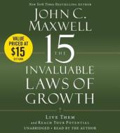 The 15 Invaluable Laws of Growth: Live Them and Reach Your Potential di John C. Maxwell edito da Hachette Audio