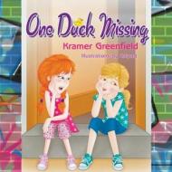 One Duck Missing di Kramer Greenfield edito da Strategic Book Publishing & Rights Agency, LL