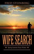 Wife Search di Fred Steinberg edito da America Star Books