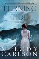 Turning Tide: The Legacy of Sunset Cove di Melody Carlson edito da CTR POINT PUB (ME)