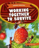 Working Together to Survive di Laura Perdew edito da KIDS CORE