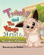Twinky and the Village di Darcie Mason, Lily edito da Fulton Books