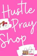 Hustle, Pray & Shop Journal di Love Autum Love edito da Lulu Press