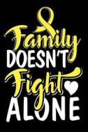 Family Doesn't Fight Alone: Blank Lined Notebook to Show Support for Those Fighting Cancer di H. J. Designs edito da LIGHTNING SOURCE INC