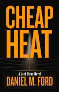 Cheap Heat di Daniel M. Ford edito da Santa Fe Writers Project