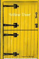 Yellow Door di C. FAHERTY BROWN edito da Lightning Source Uk Ltd