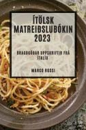 Ítölsk matreiðslubókin 2023 di Marco Rossi edito da Marco Rossi