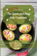 The Quick and Easy Keto Cookbook: A Handful of Quick, Delicious Recipes for Beginners and Busy People di Diana Ramos edito da LIGHTNING SOURCE INC