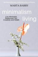 Minimalism Living di Marta Barry edito da Marta Barry