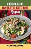 Cookbook For Fantastic Keto Diet Recipes di Alan Williams edito da Luca Messano