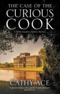 The Case Of The Curious Cook` di Cathy Ace edito da Severn House Publishers Ltd
