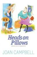 Heads on Pillows: Behind the Scenes at a Highland B&b di Joan Campbell edito da LUATH PR LTD