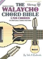 The Walaycho Chord Bible di Tobe A. Richards edito da Cabot Books