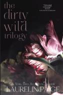 Dirty Wild Trilogy di Laurelin Paige edito da Paige Press LLC
