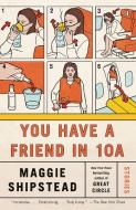 You Have a Friend in 10a: Stories di Maggie Shipstead edito da VINTAGE