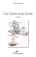 Une hydre trop fertile di Sylvie Campana edito da Editions L'Harmattan