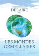 Les Mondes Gemellaires di Norbert Delaire edito da Books on Demand