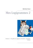 Mes Logigrammes 2 di Micheline Chaoul edito da Books on Demand