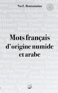 Mots français d'origine numide et arabe di Nas E. Boutammina edito da Books on Demand