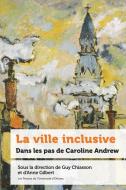 La Ville Inclusive edito da Les Presses de l'Universite d'Ottawa/University of Ottawa Pr